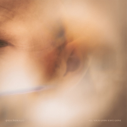 Psychonaut (BEL) : All Your Gods Have Gone